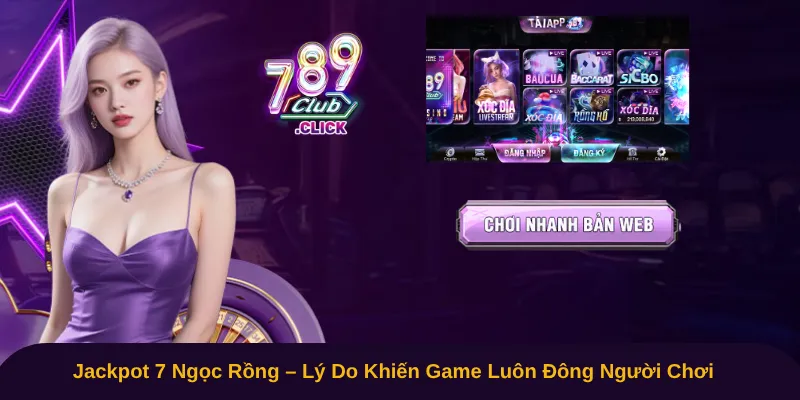 Jackpot 7 Ngọc Rồng – Lý Do Khiến Game Luôn Đông Người Chơi